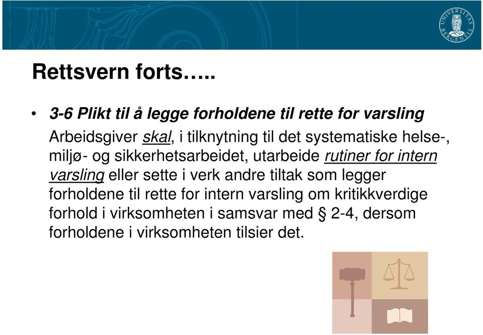 systematiske helse-, miljø- og sikkerhetsarbeidet, utarbeide rutiner for intern varsling eller