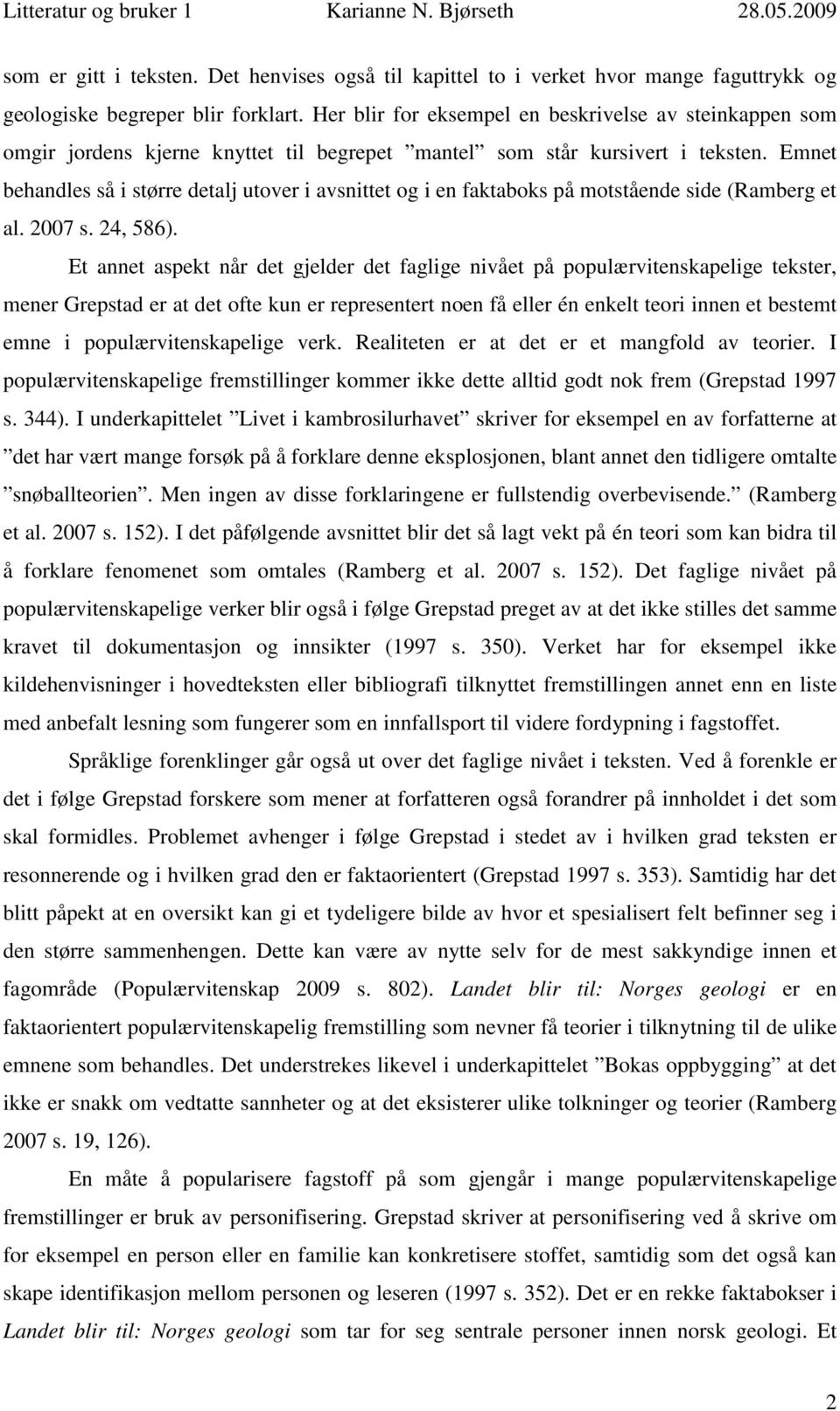 Emnet behandles så i større detalj utover i avsnittet og i en faktaboks på motstående side (Ramberg et al. 2007 s. 24, 586).