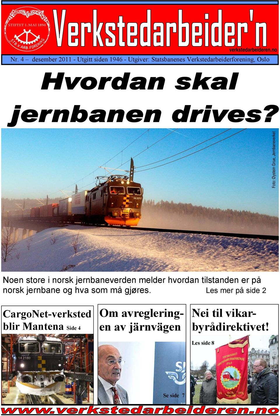 Øystein Grue, Jernbaneverket Noen store i norsk jernbaneverden melder hvordan tilstanden er på