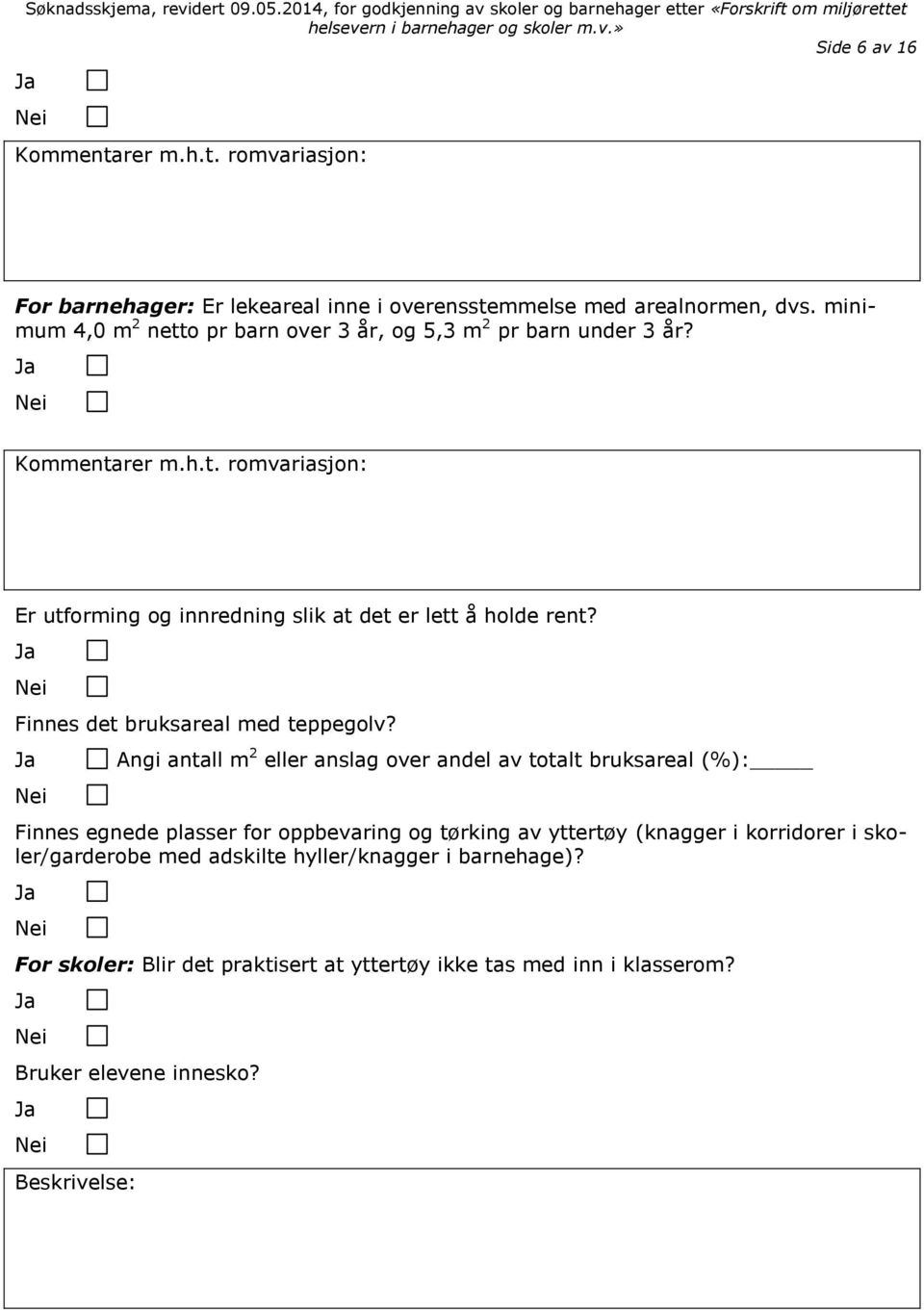 Finnes det bruksareal med teppegolv?