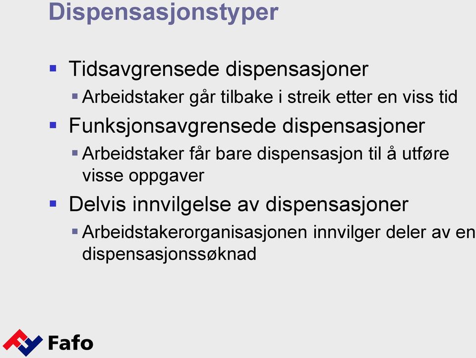 får bare dispensasjon til å utføre visse oppgaver Delvis innvilgelse av