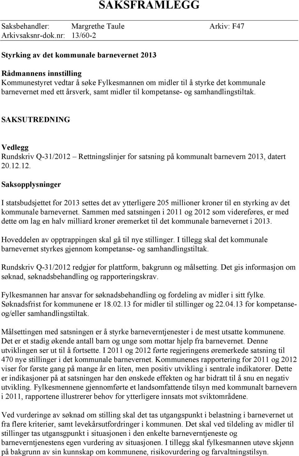 til kompetanse- og samhandlingstiltak. SAKSUTREDNING Vedlegg Rundskriv Q-31/2012 