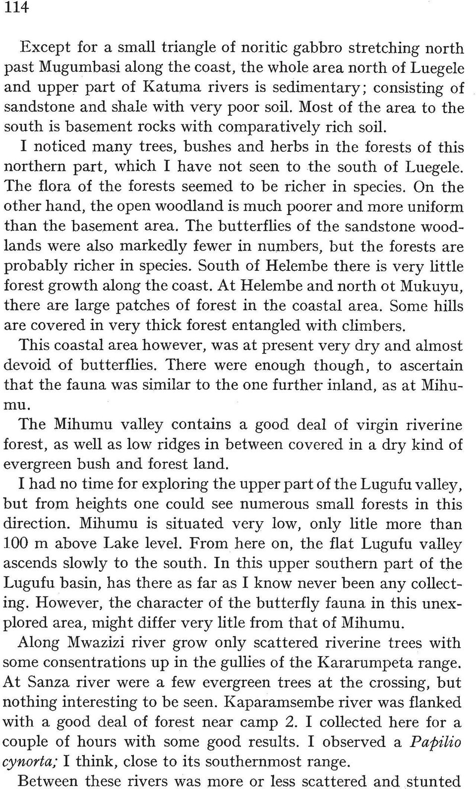 I noticed many trees, bushes and herbs in the forests of this northern part, which I have not seen to the south of Luegele. The flora of the forests seemed to be richer in species.