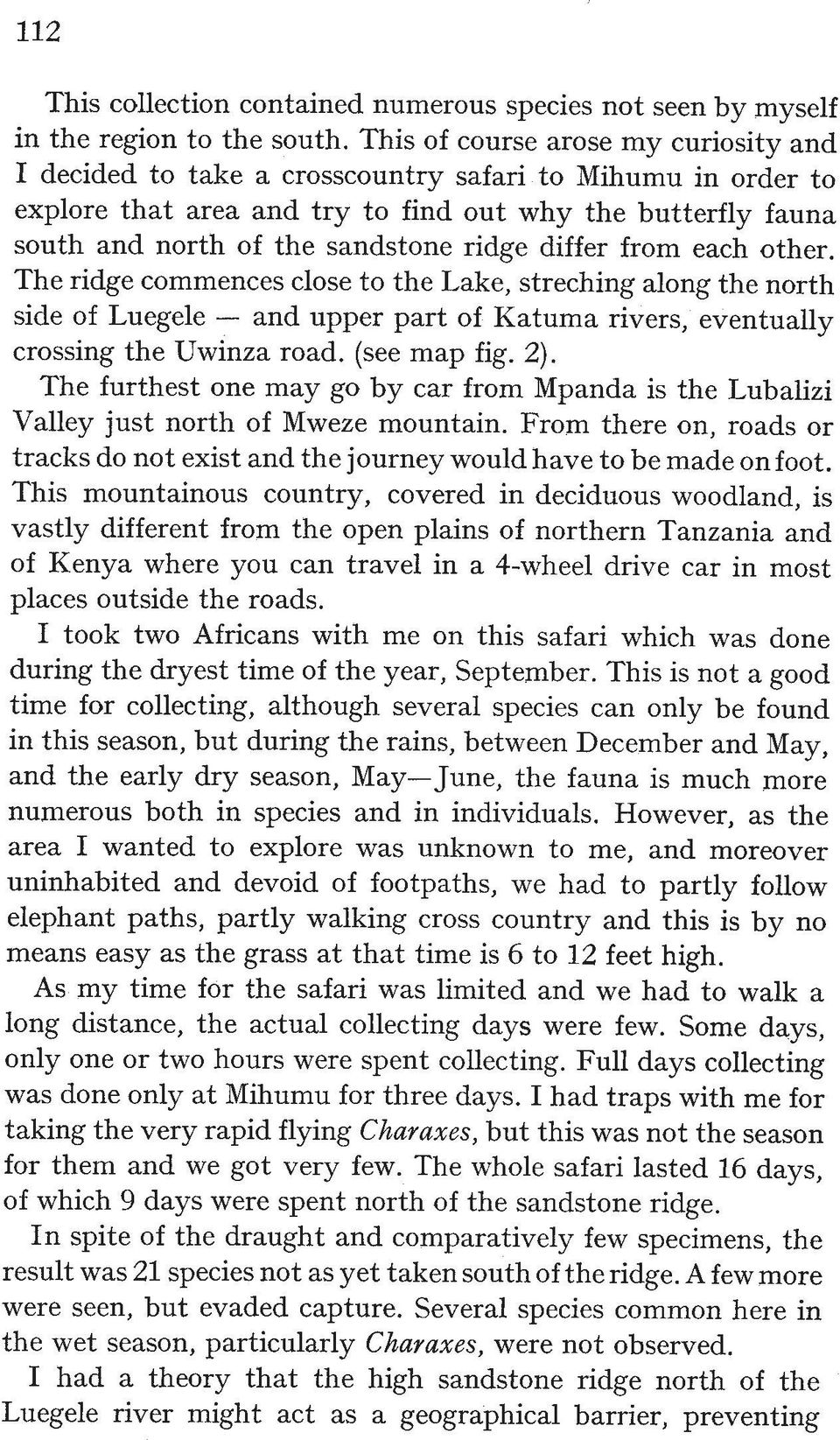 ridge differ from each other. The ridge commences close to the Lake, streching along the north side of Luegele - and upper part of Katuma rivers, eventually crossing the Uwinza road. (see map fig. 2).