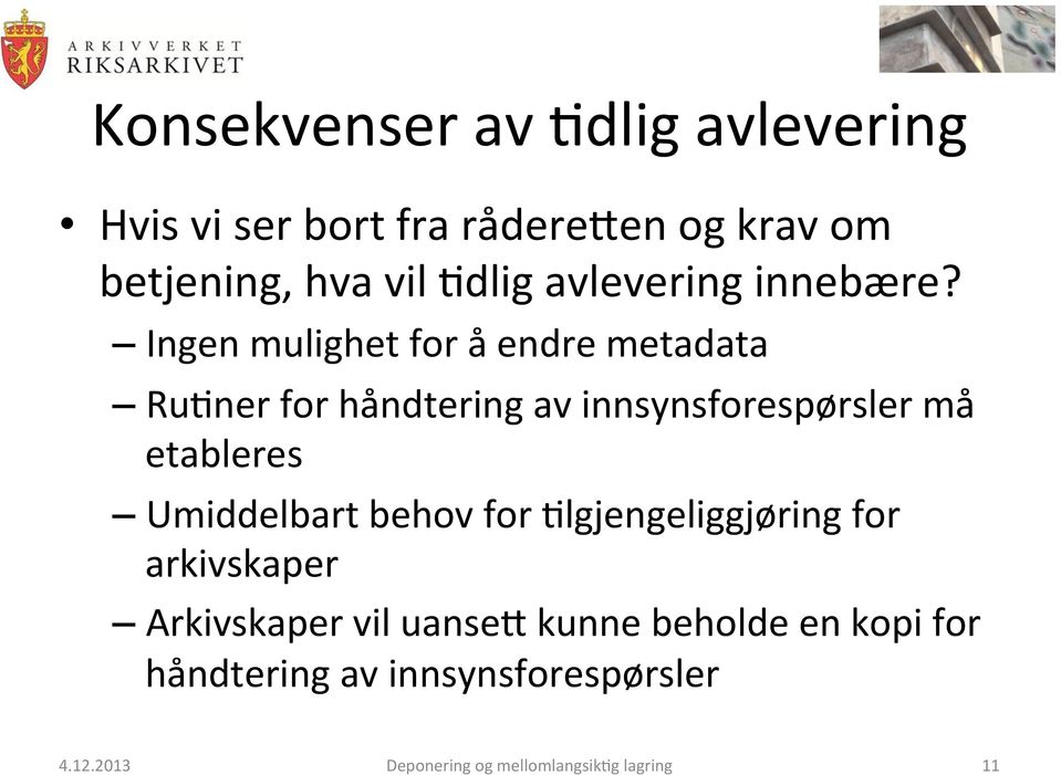 Ingen mulighet for å endre metadata Ru/ner for håndtering av innsynsforespørsler må etableres