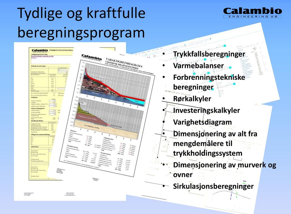 Investeringskalkyler Varighetsdiagram Dimensjonering av alt fra