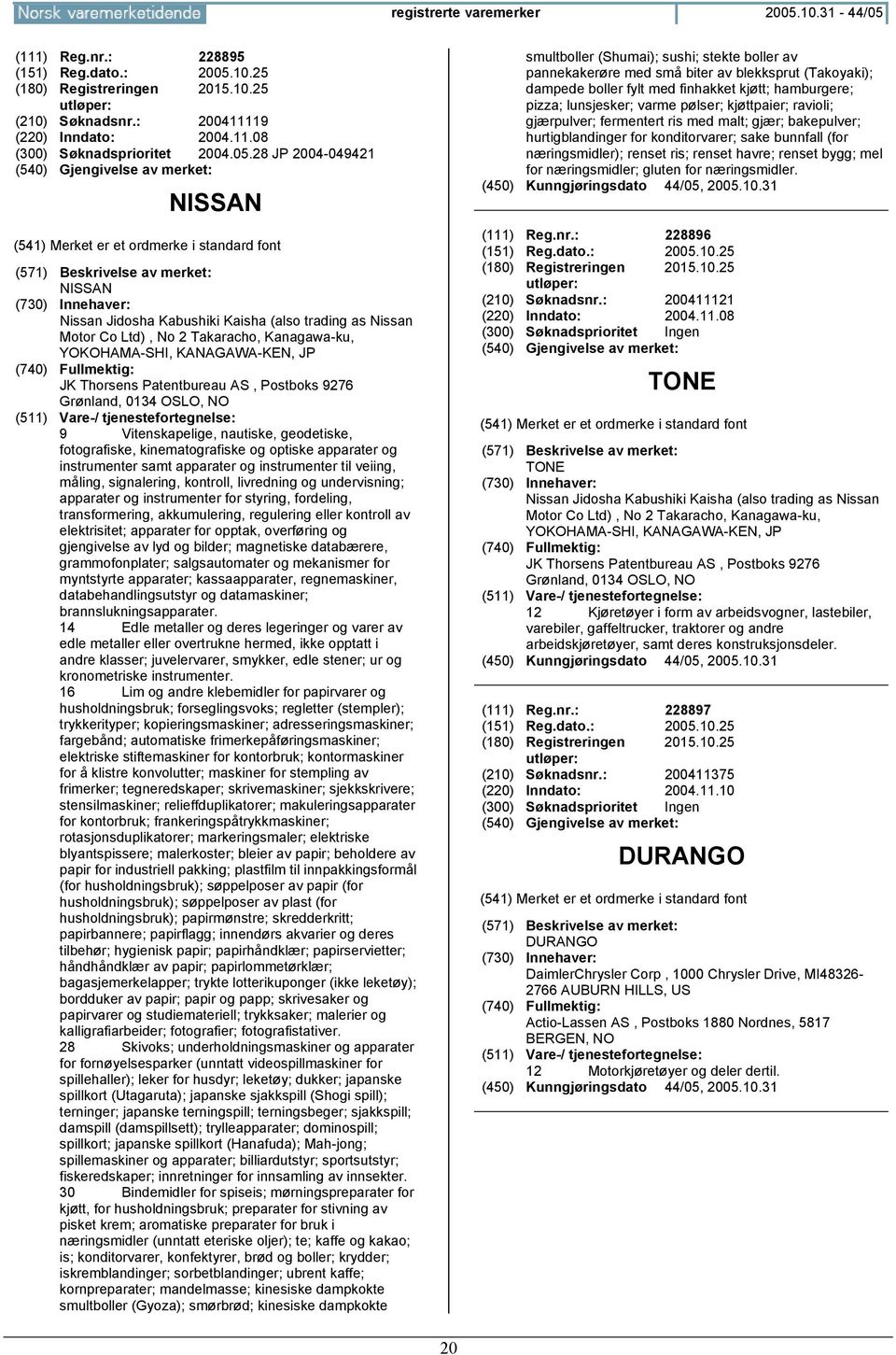 Postboks 9276 Grønland, 0134 OSLO, NO 9 Vitenskapelige, nautiske, geodetiske, fotografiske, kinematografiske og optiske apparater og instrumenter samt apparater og instrumenter til veiing, måling,