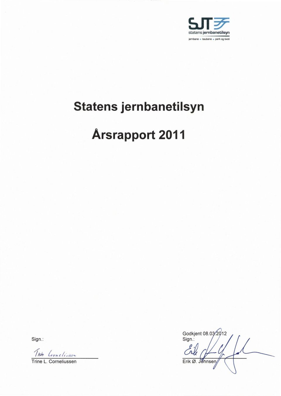 Årsrapport 2011 Sign.: Godkjent 08.0.2912 Sign.