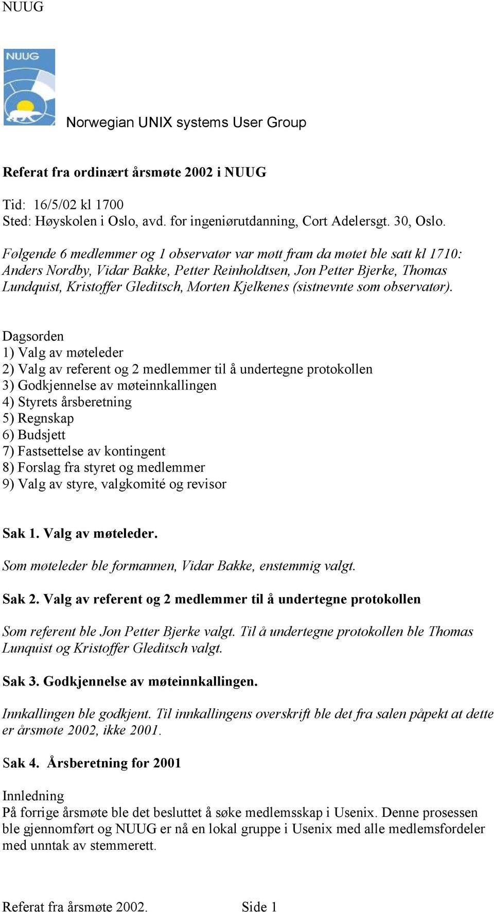 Kjelkenes (sistnevnte som observatå r).