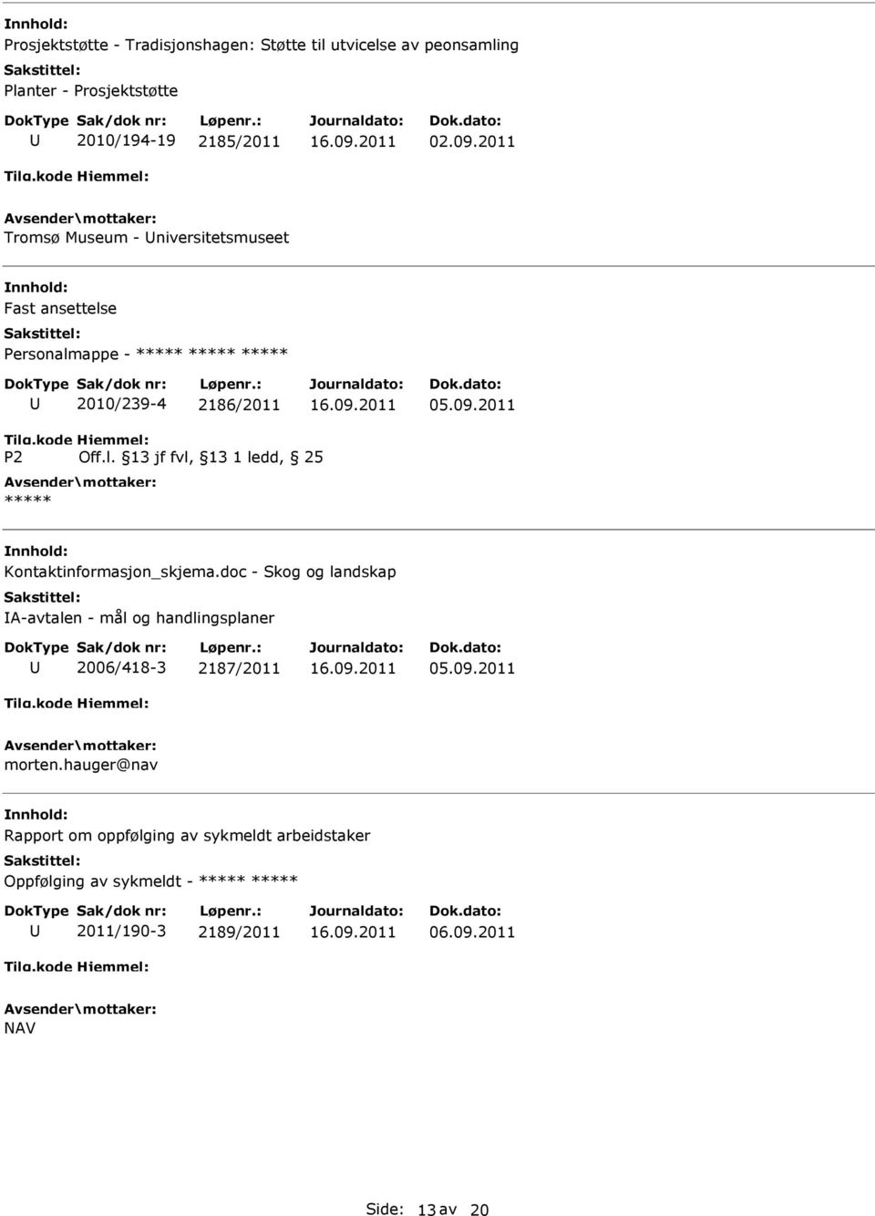 doc - Skog og landskap A-avtalen - mål og handlingsplaner 2006/418-3 2187/2011 05.09.2011 morten.