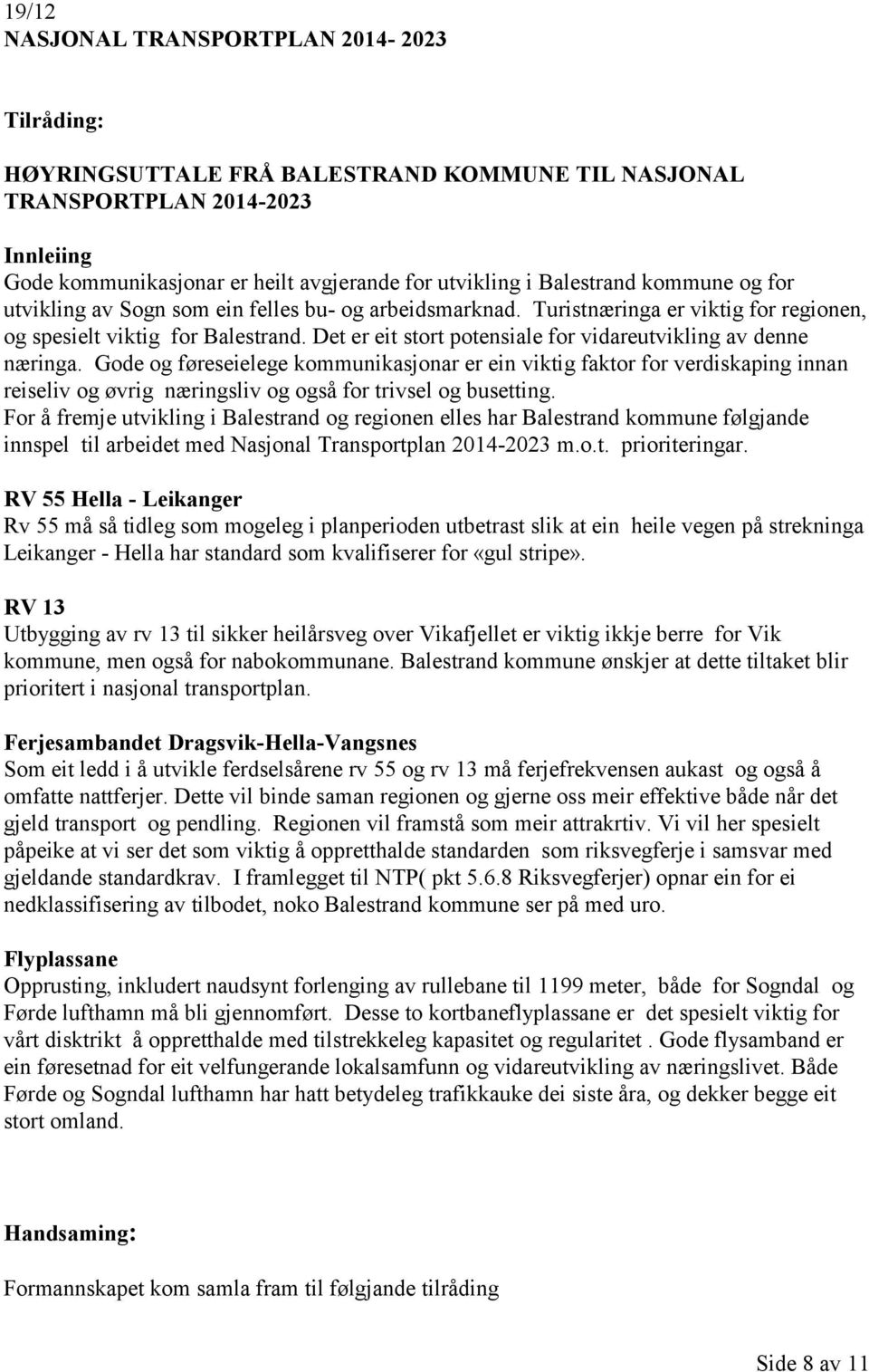 Det er eit stort potensiale for vidareutvikling av denne næringa.