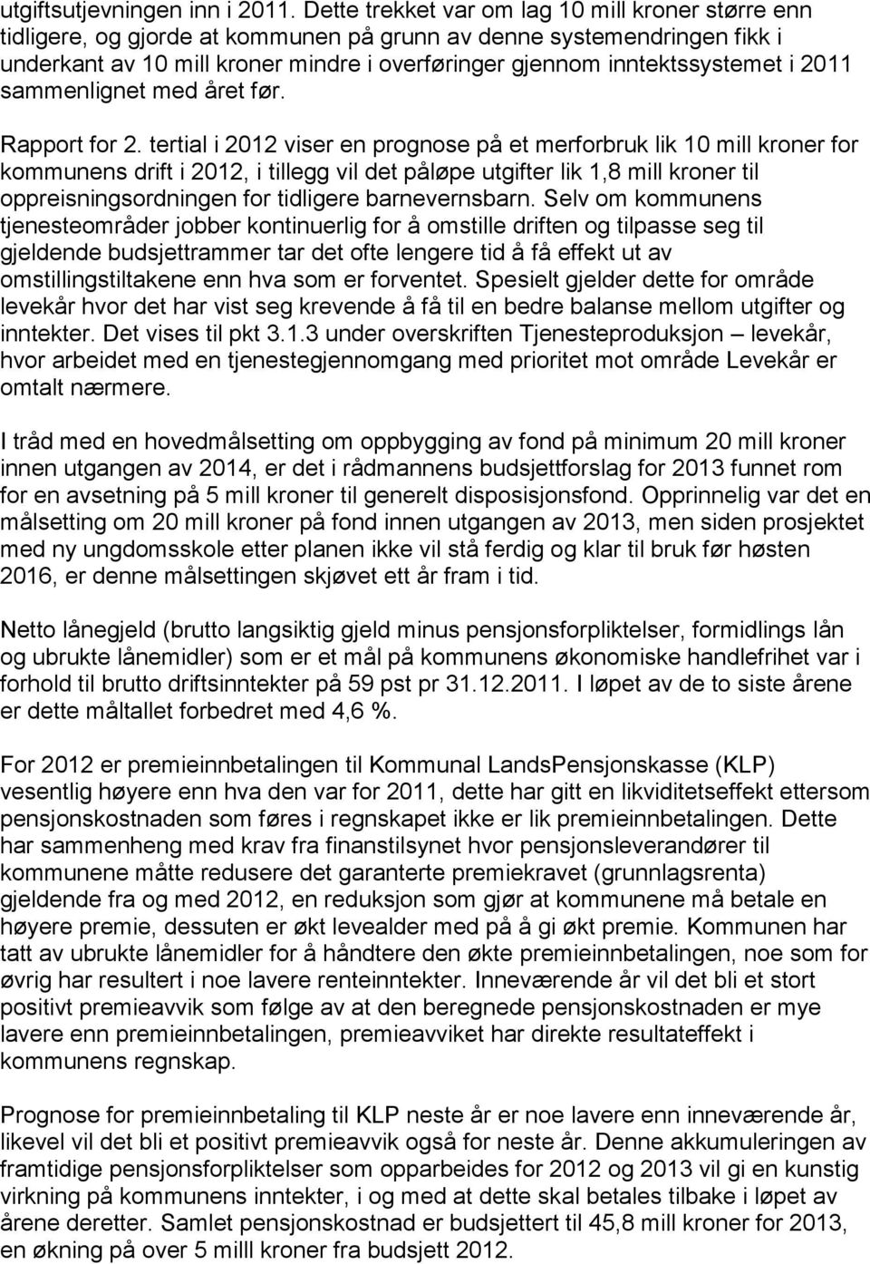 11 sammenlignet med året før. Rapport for.