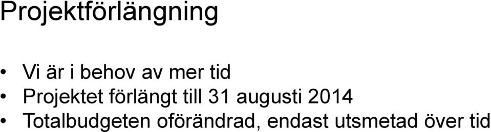 till 31 augusti 2014