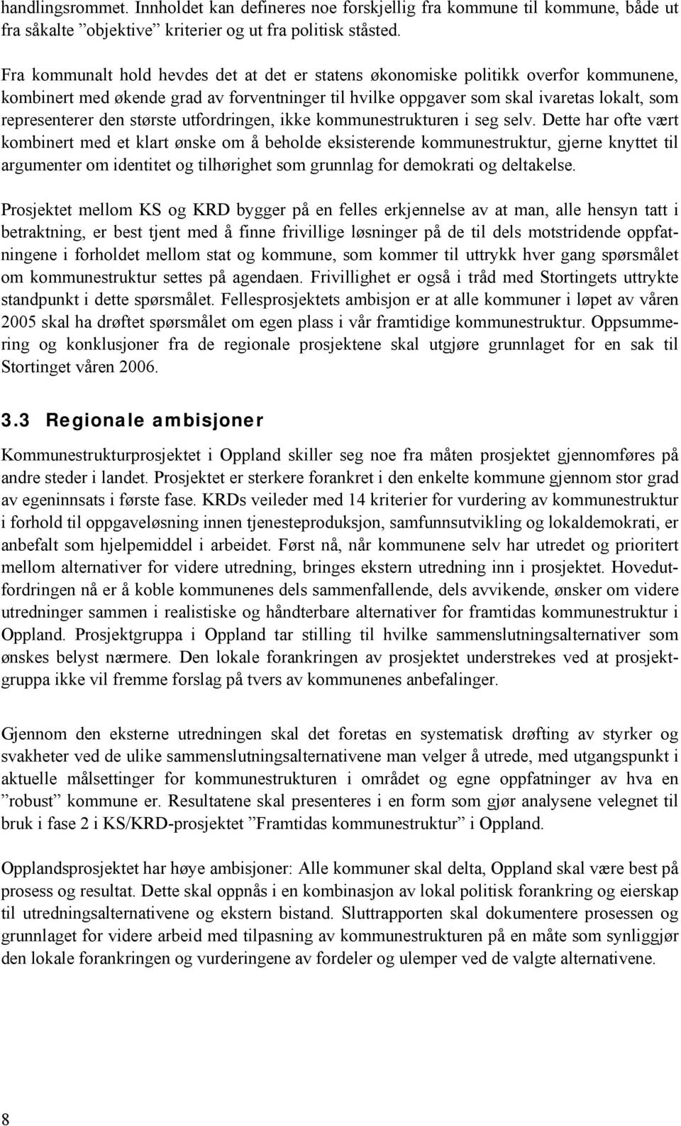 største utfordringen, ikke kommunestrukturen i seg selv.