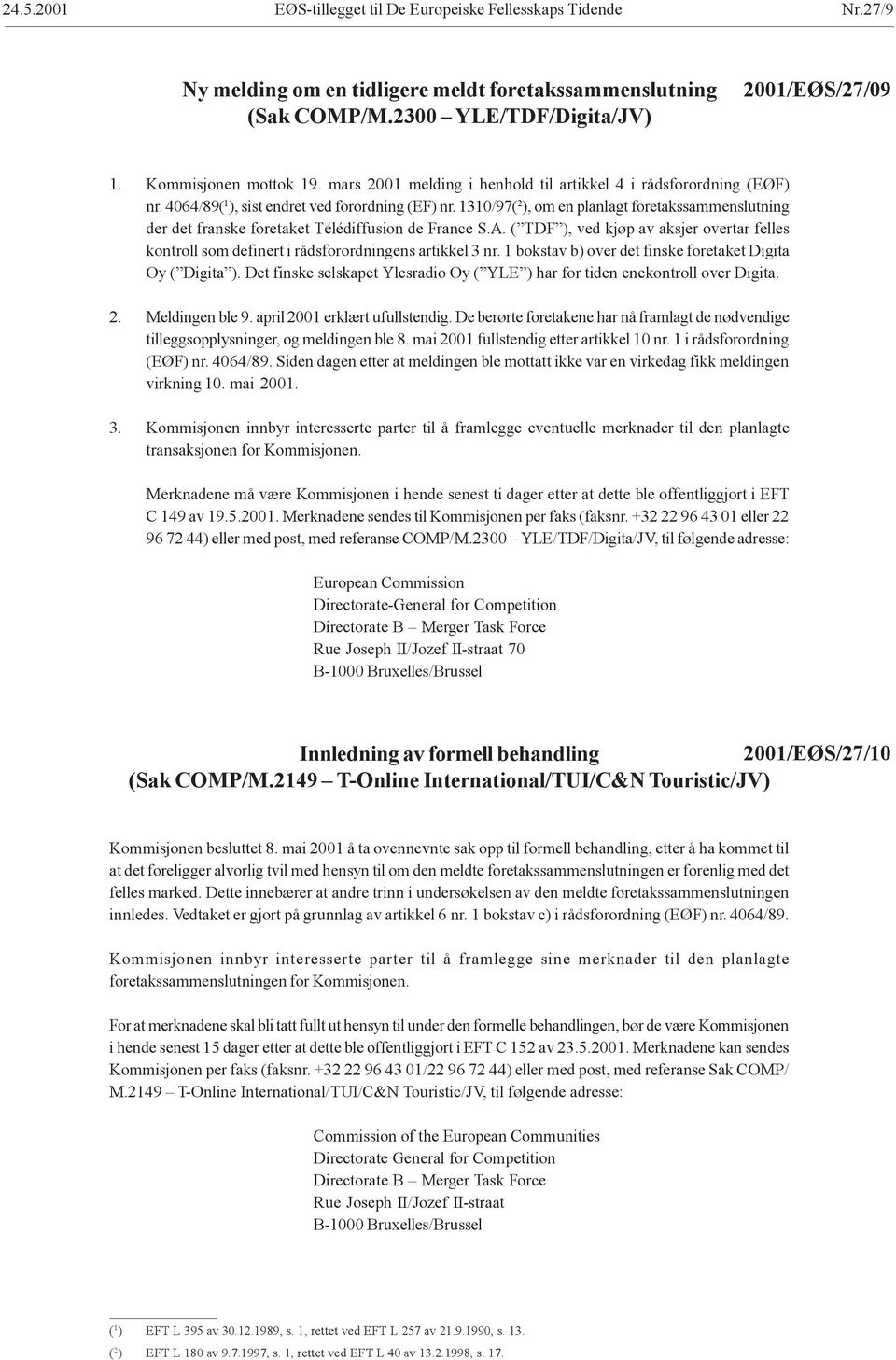 1310/97( 2 ), om en planlagt foretakssammenslutning der det franske foretaket Télédiffusion de France S.A.