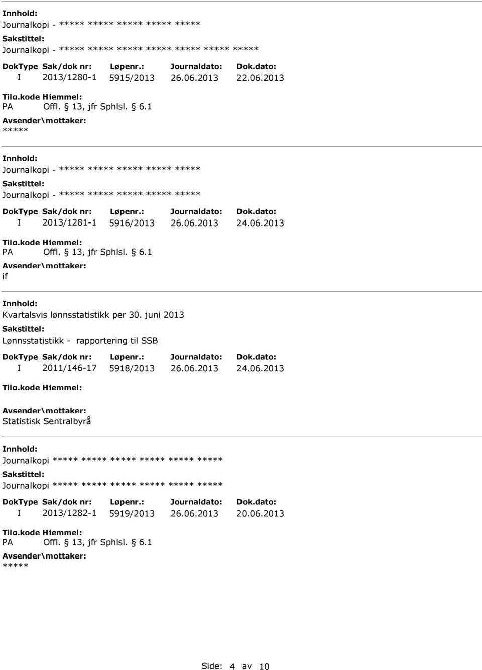 juni 2013 Lønnsstatistikk - rapportering til SSB 2011/146-17