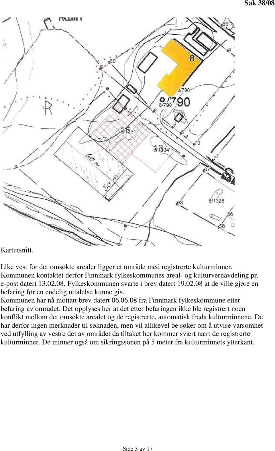 06.08 fra Finnmark fylkeskommune etter befaring av området.