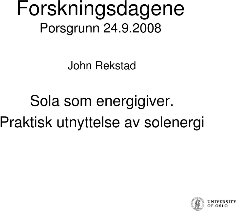 2008 John Rekstad Sola