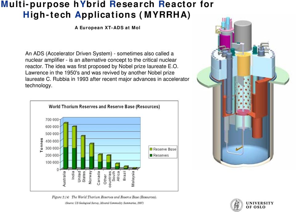 critical nuclear reactor. The idea was first proposed by Nobel prize laureate E.O.