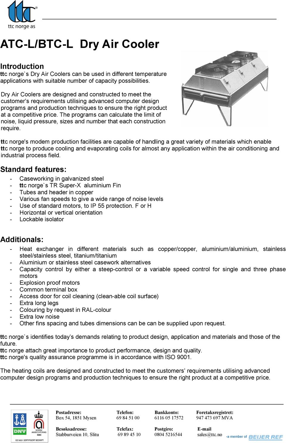 price. The programs can calculate the limit of noise, liquid pressure, sizes and number that each construction require.