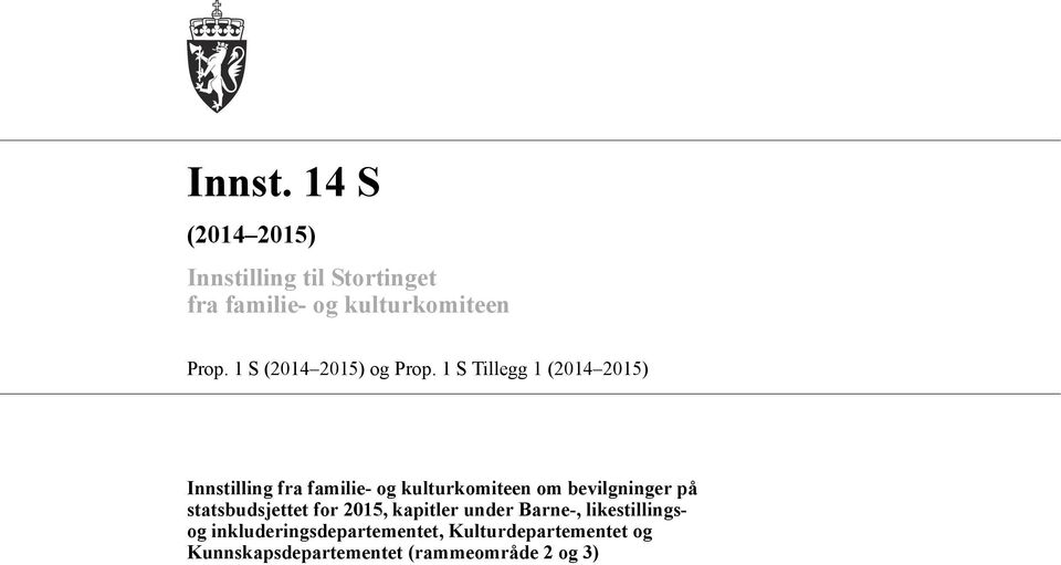 1 S Tillegg 1 (2014 2015) Innstilling fra familie- og kulturkomiteen om bevilgninger på