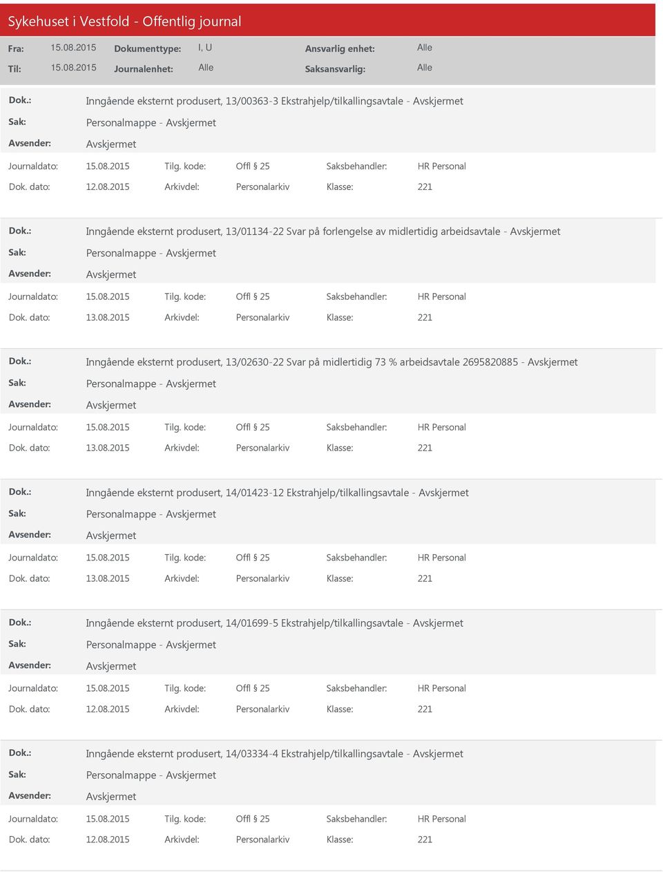 2015 Arkivdel: Personalarkiv Inngående eksternt produsert, 13/02630-22 Svar på midlertidig 73 % arbeidsavtale 269582088