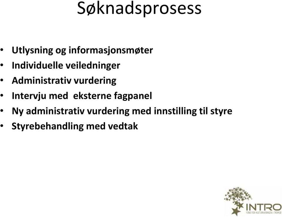 Intervju med eksterne fagpanel Ny administrativ