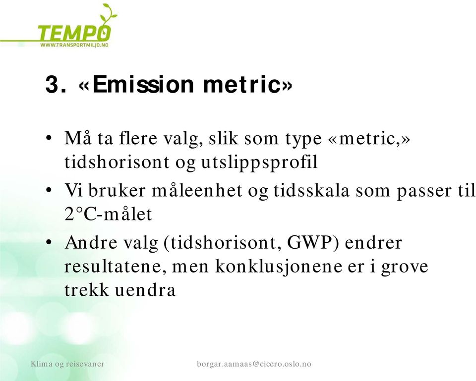 og tidsskala som passer til 2 C-målet Andre valg