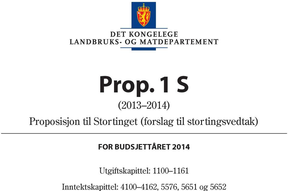 FOR BUDSJETTÅRET 2014 Utgiftskapittel: 1100