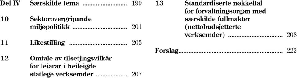 .. 205 12 Omtale av tilsetjingsvilkår for leiarar i heileigde statlege