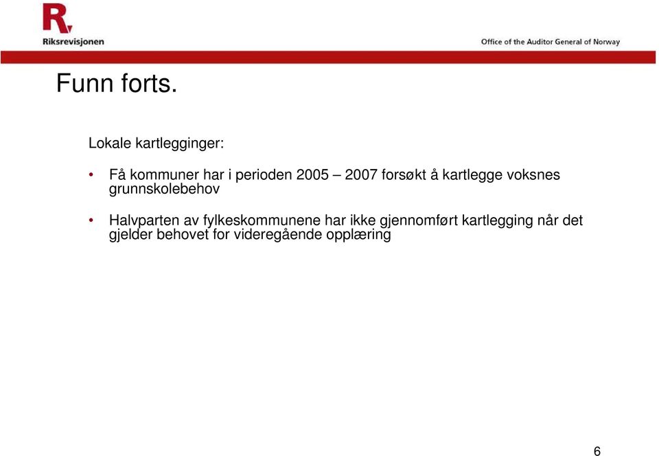 2007 forsøkt å kartlegge voksnes grunnskolebehov