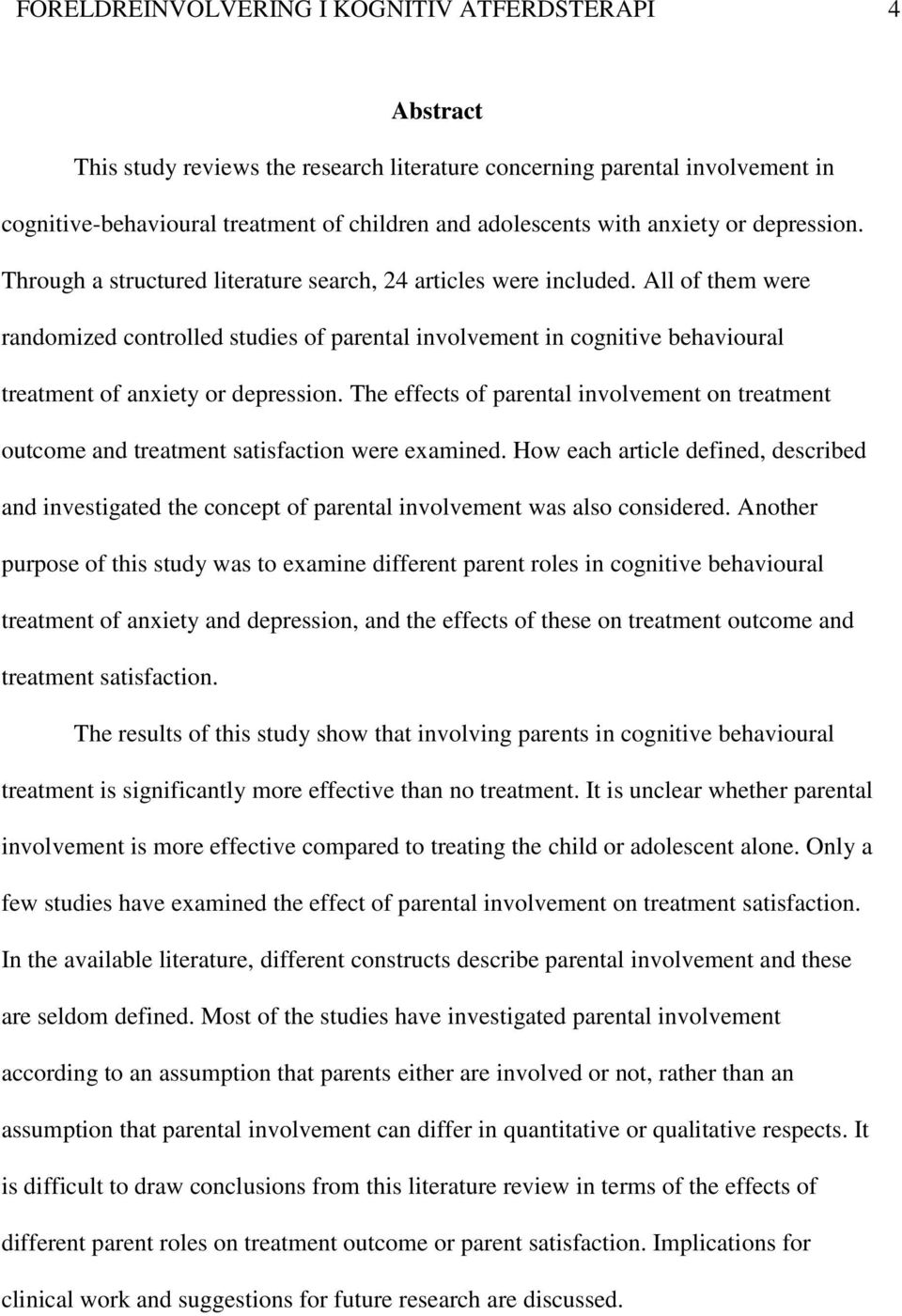 The effects of parental involvement on treatment outcome and treatment satisfaction were examined.