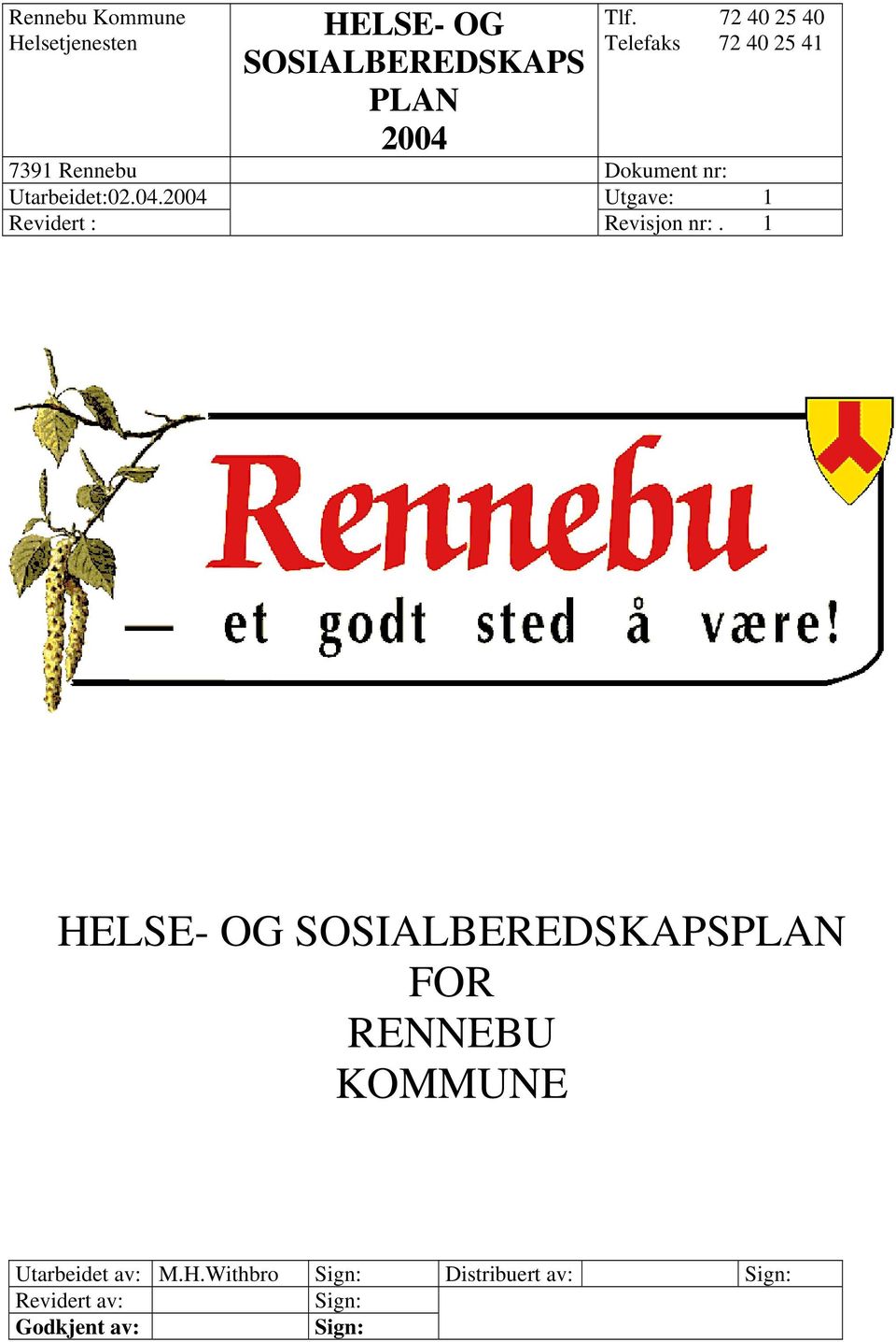 2004 Utgave: 1 Revidert : Revisjon nr:.