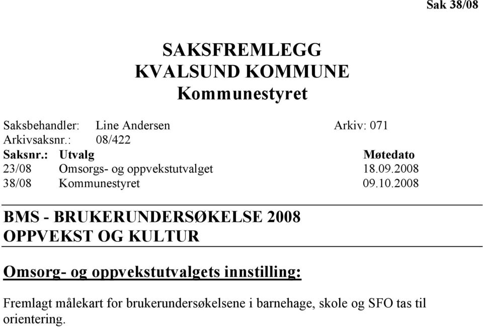 2008 38/08 Kommunestyret 09.10.