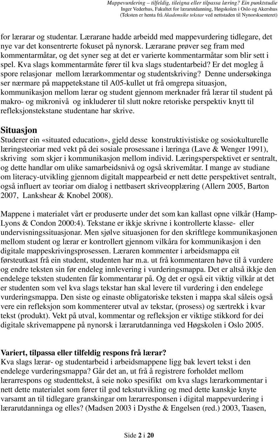 Er det mogleg å spore relasjonar mellom lærarkommentar og studentskriving?