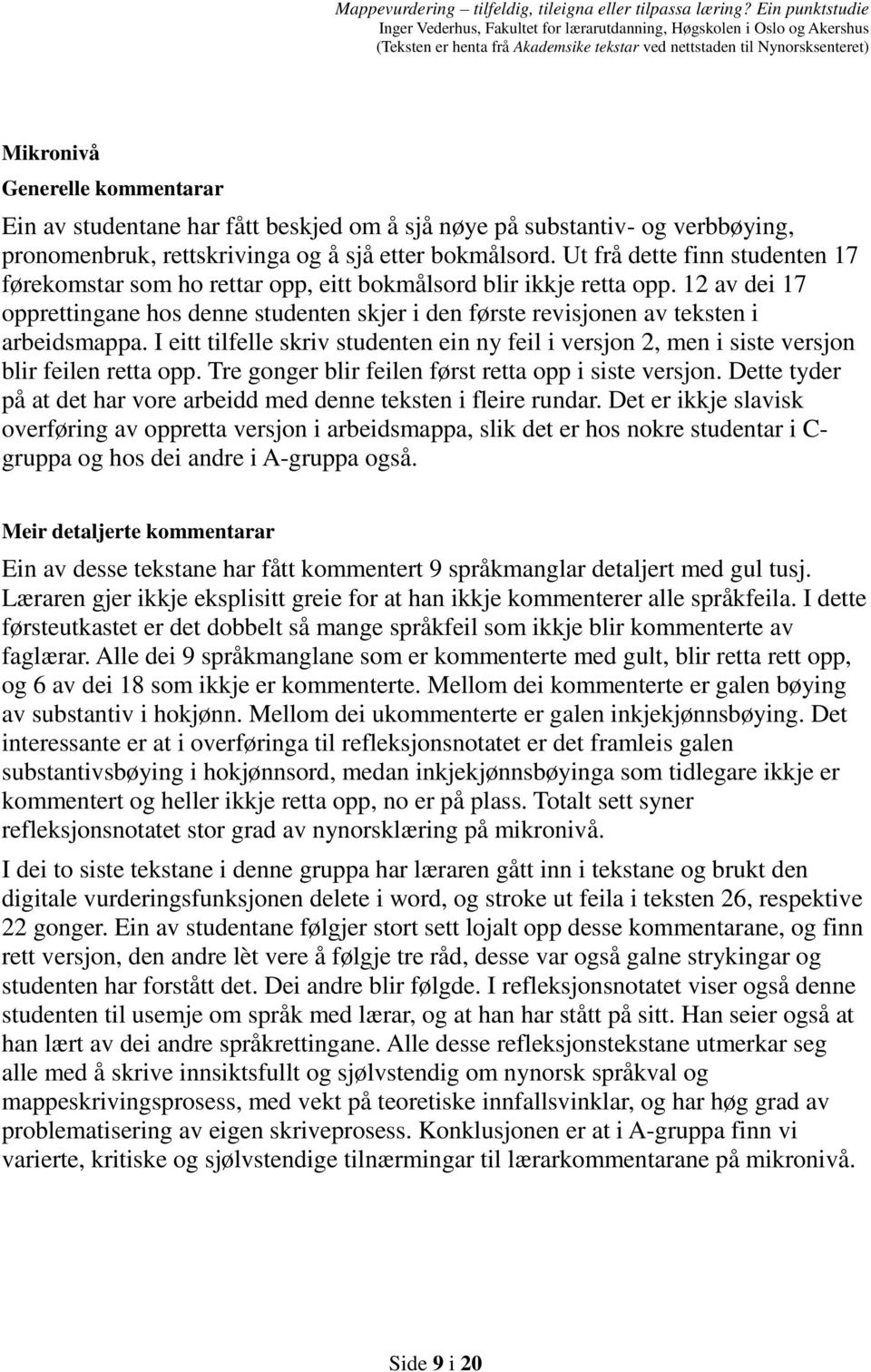 12 av dei 17 opprettingane hos denne studenten skjer i den første revisjonen av teksten i arbeidsmappa.