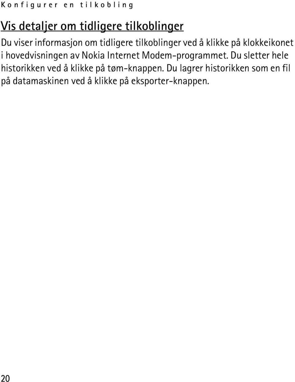 av Nokia Internet Modem-programmet.