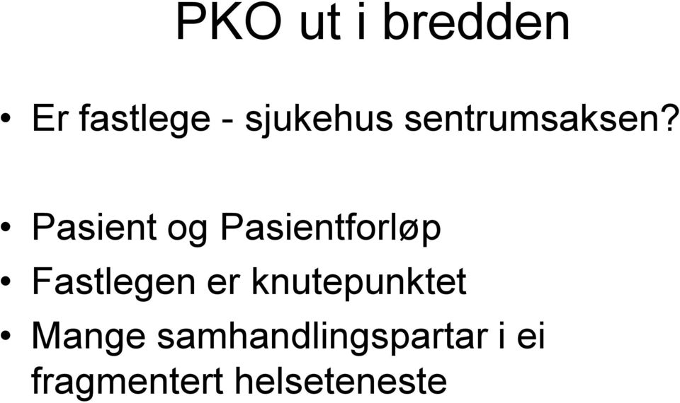 Pasient og Pasientforløp Fastlegen er