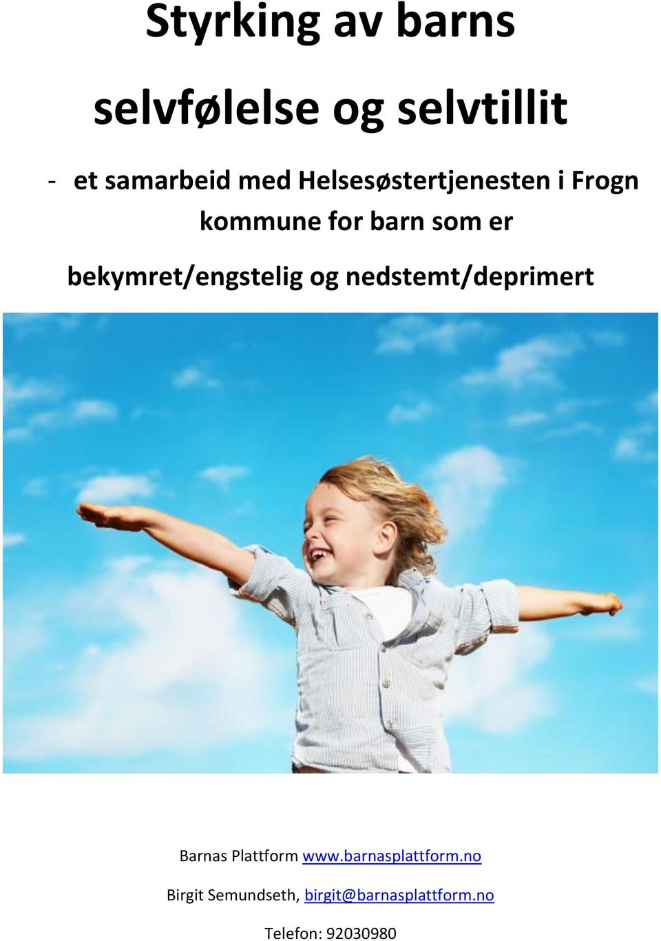 bekymret/engstelig og nedstemt/deprimert Barnas Plattform www.