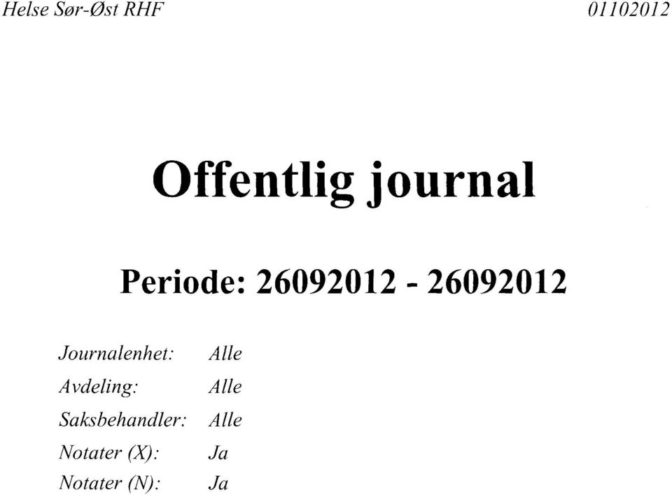 Journalenhet: Avdeling: Saksbehandler: