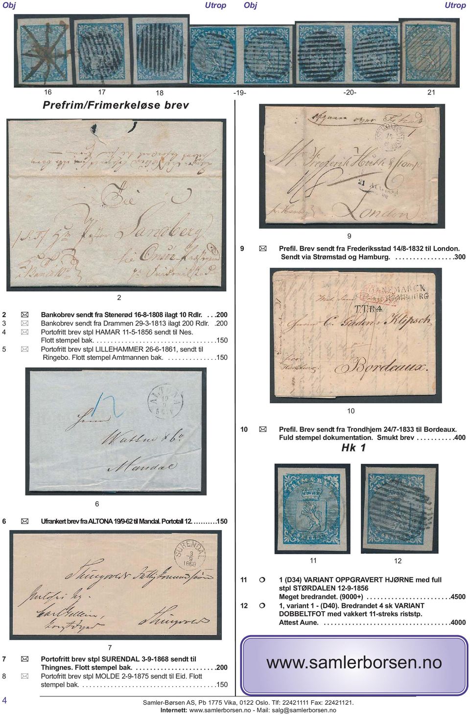 ..................................150 5 Portofritt brev stpl LILLEHAMMER 26-6-1861, sendt til Ringebo. Flott stempel Amtmannen bak...............150 2 10 10 Prefil.