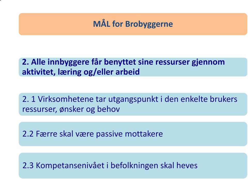 og/eller arbeid 2.