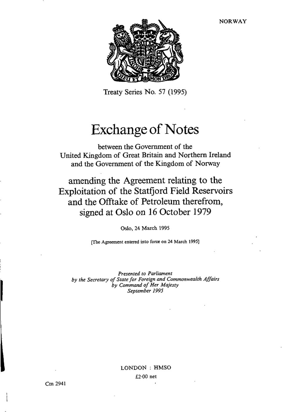 Kingdom of Norway amending the Agreement relating to the Exploitation of the Statfjord Field Reservoirs and the Offtake of Petroleum