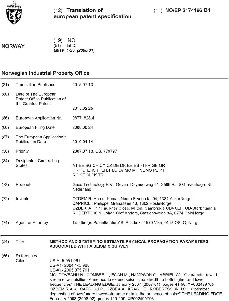 24 (87) The European Application s Publication Date 2010.04.14 (30) Priority 2007.