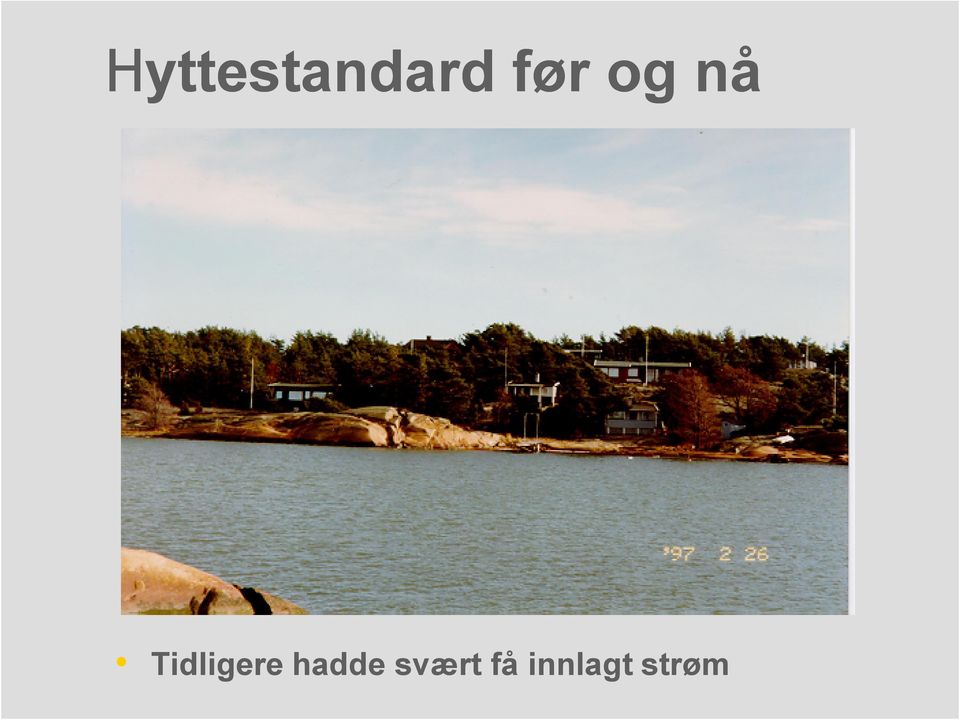 Tidligere hadde