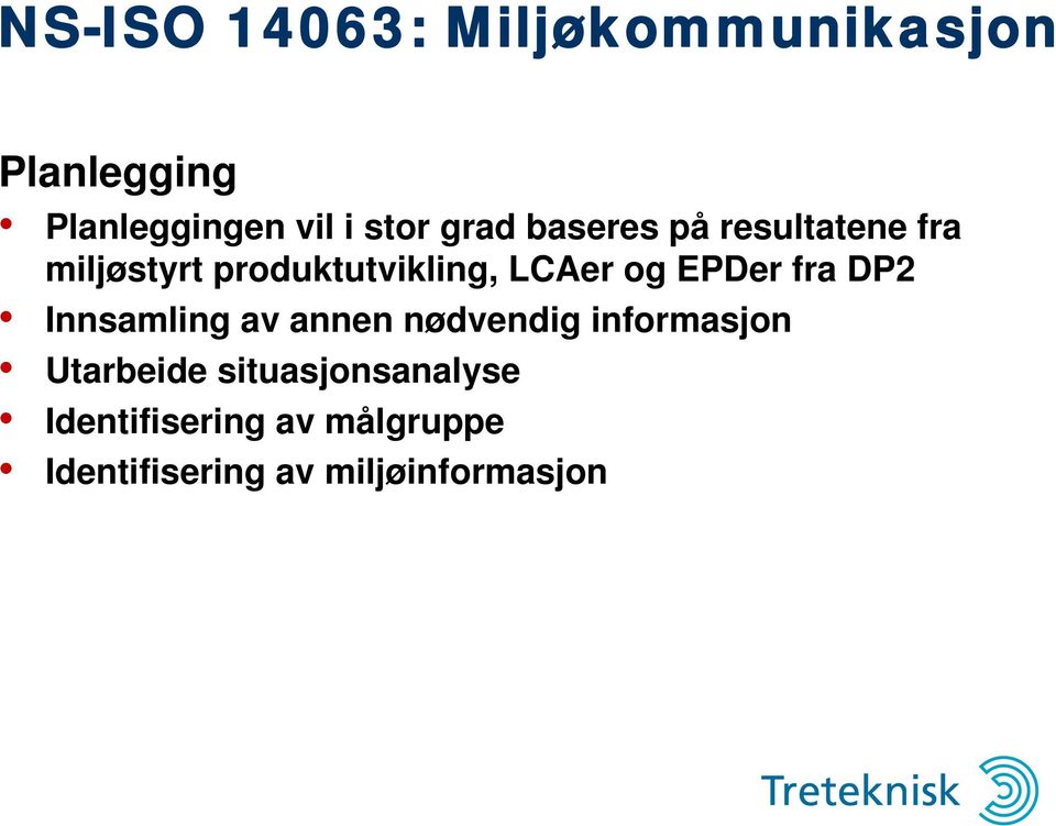 EPDer fra DP2 Innsamling av annen nødvendig informasjon Utarbeide