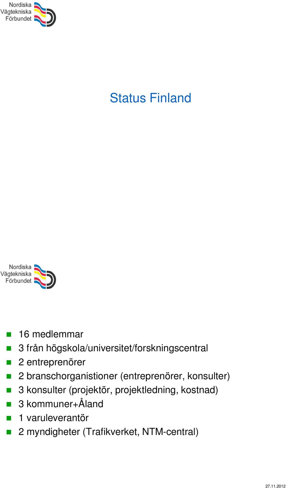 branschorganistioner (entreprenörer, konsulter) 3 konsulter