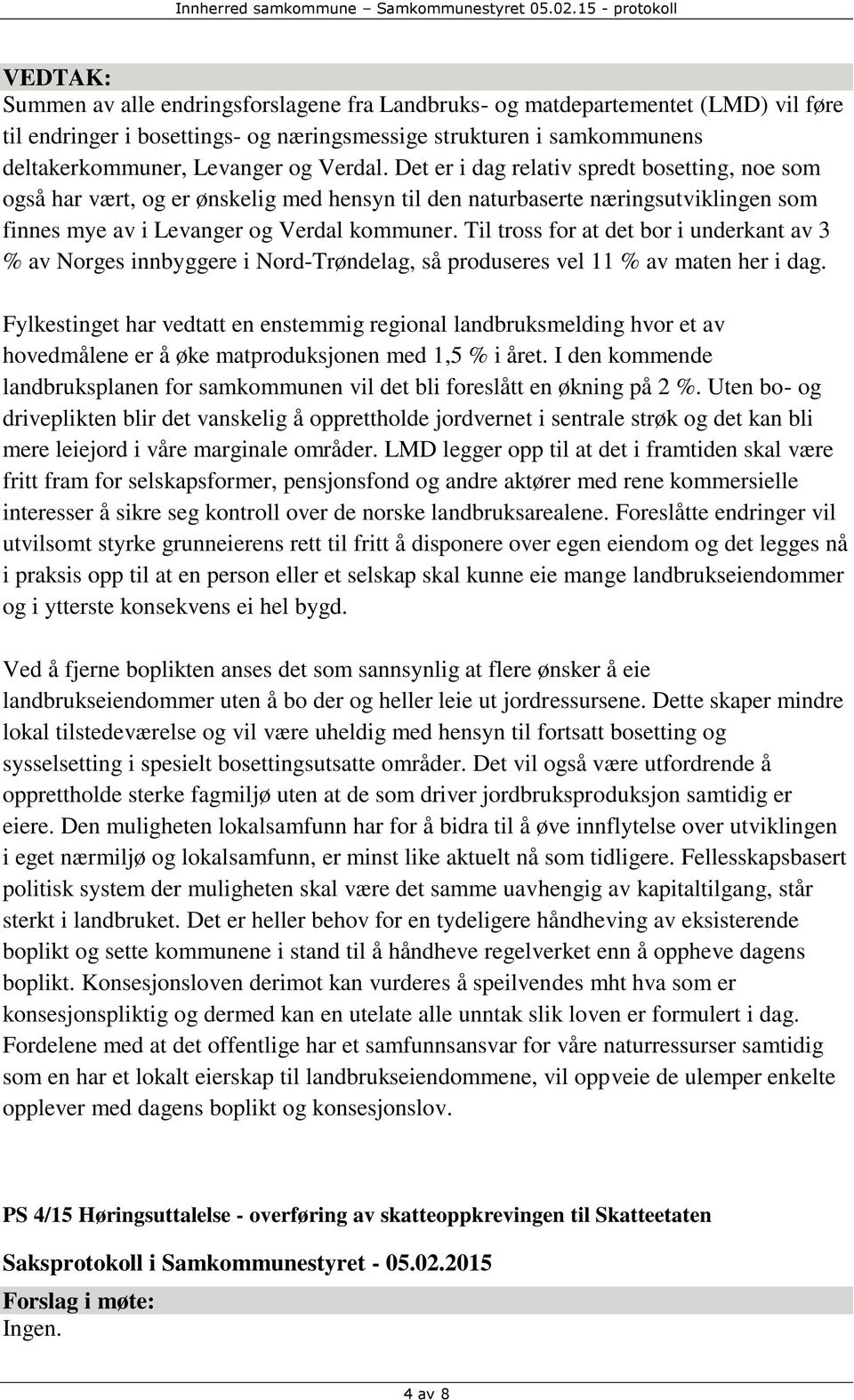 Til tross for at det bor i underkant av 3 % av Norges innbyggere i Nord-Trøndelag, så produseres vel 11 % av maten her i dag.