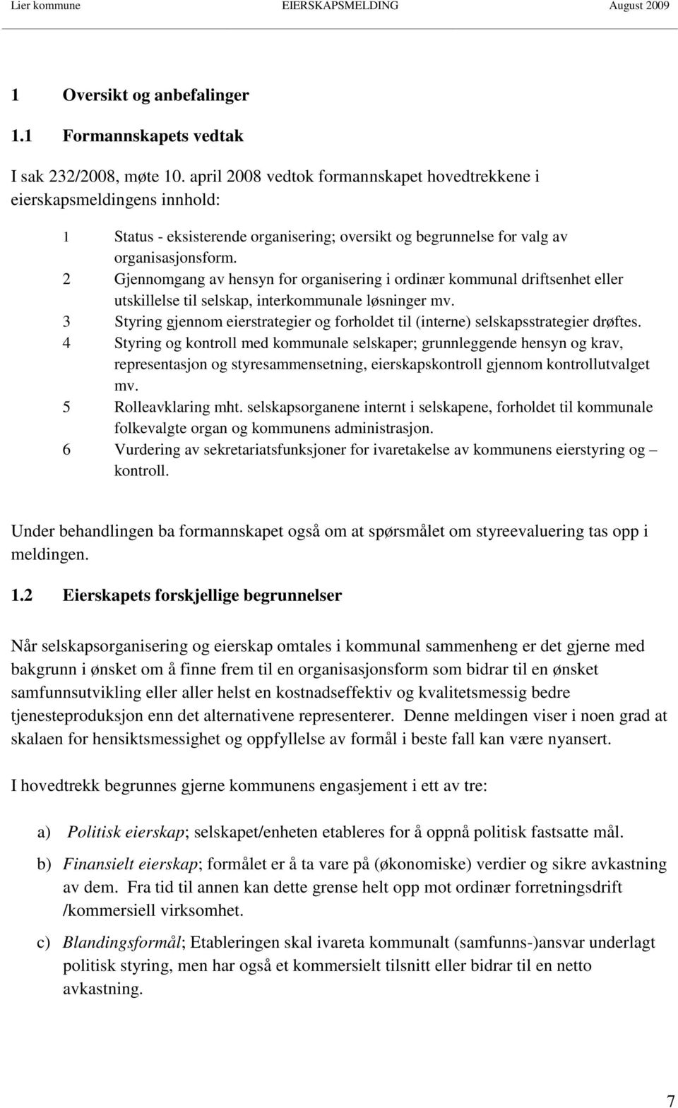 2 Gjennomgang av hensyn for organisering i ordinær kommunal driftsenhet eller utskillelse til selskap, interkommunale løsninger mv.