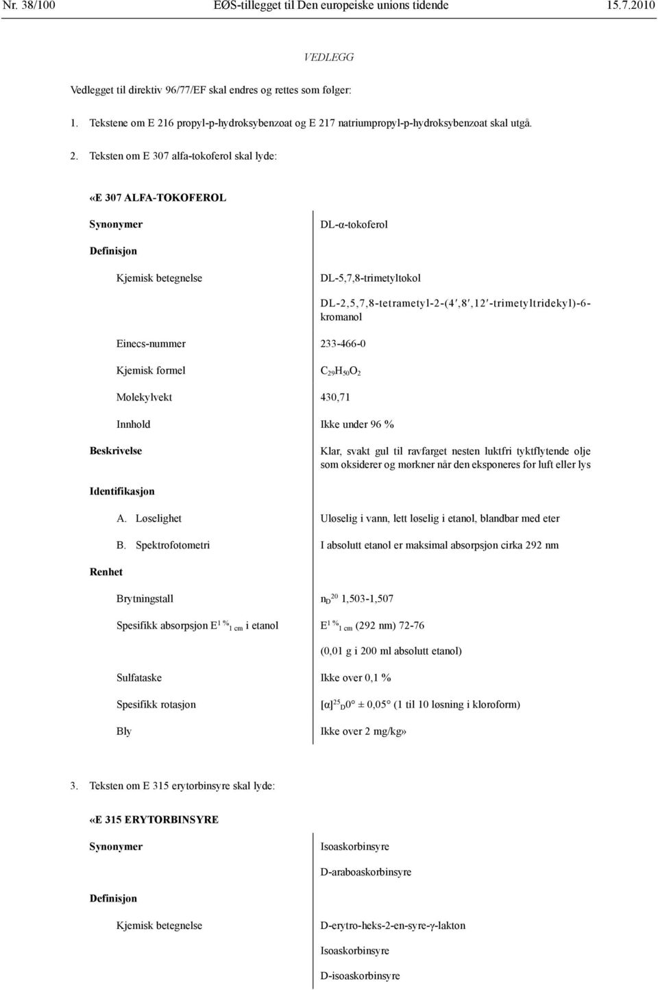 6 propyl-p-hydroksybenzoat og E 21